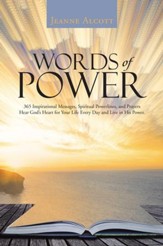 Words of Power: 365 Inspirational Messages, Spiritual Powerlines, and Prayers Hear Gods Heart for Your Life Every Day and Live in His Power. - eBook