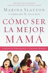 Cómo Ser la Mejor Mamá  (Be the Best Mom You Can Be), eBook