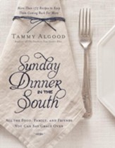 Sunday Dinner in the South: Recipes to Keep Them Coming Back for More - eBook