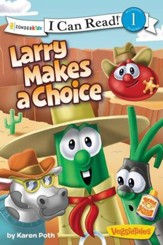 Larry Makes a Choice / VeggieTales / I Can Read!