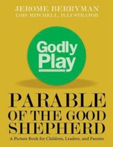 Parable of the Good Shepherd: A Picture Book for Children, Leaders, and Parents