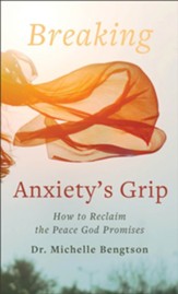 Breaking Anxiety's Grip: How to Reclaim the Peace God Promises
