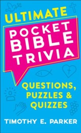 Ultimate Pocket Bible Trivia: Questions, Puzzles & Quizzes, vol. 1