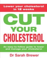 Cut Your Cholesterol: A Three-month Programme to Reducing Cholesterol / Digital original - eBook