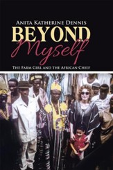 Beyond Myself: The Farm Girl and the African Chief - eBook