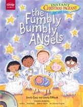 The Fumbly Bumbly Angels: An Instant Christmas Pageant