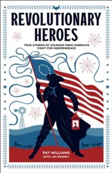 Revolutionary Heroes: True Stories  of Courage from America's Fight for Independence