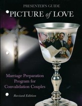 Picture of Love, Revised Edition: Marriage Preparation Program for Convalidation Couples, Presenter Guide