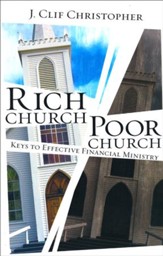 Rich Church, Poor Church: Keys to Effective Financial Ministry