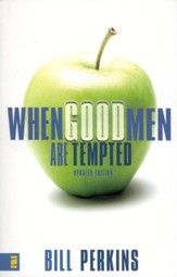 When Good Men Are Tempted, Revised and Updated