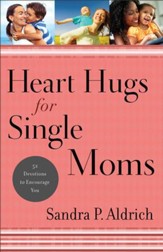 Heart Hugs for Single Moms: 52 Devotions to Encourage You - eBook