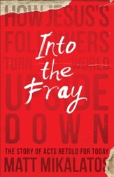 Into the Fray: How Jesus's Followers Turn the World Upside Down - eBook