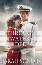 Through Waters Deep (Waves of Freedom Book #1): A Novel - eBook