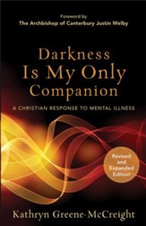 Darkness Is My Only Companion: A Christian Response to Mental Illness / Revised - eBook
