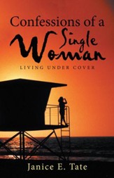 Confessions of a Single Woman: Living Under Cover - eBook