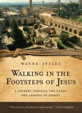 Walking in the Footsteps of Jesus: A Journey Through the Lands and Lessons of Christ - eBook