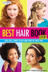 Best Hair Book Ever!: Cute Cuts, Sweet Styles and Tons of Tress Tips
