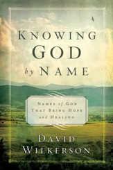 Knowing God by Name: Names of God That Bring Hope and Healing - eBook