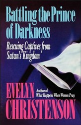 Battling the Prince of Darkness; Rescuing Captives from Satan's Kingdom