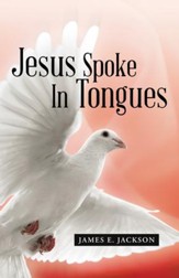 Jesus Spoke In Tongues - eBook