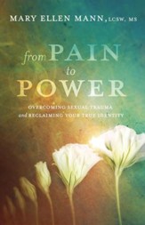 From Pain to Power: Overcoming Sexual Trauma and Reclaiming Your True Identity - eBook
