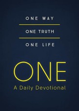 ONE-A Daily Devotional: One Way, One Truth, One Life - eBook