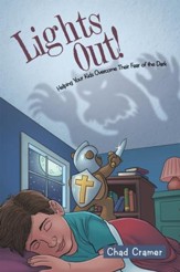 Lights Out!: Helping Your Kids Overcome Their Fear of the Dark - eBook