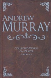 Andrew Murray: Collected Works on Prayer