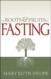 The Roots & Fruits of Fasting