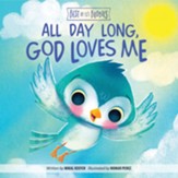 All Day Long, God Loves Me Board Book