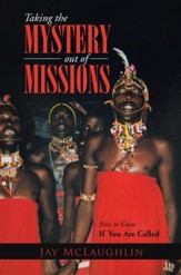 Taking the Mystery out of Missions: How to Know if You Are Called - eBook