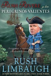 Rush Revere y los peregrinos valientes: Aventuras a traves del tiempo con estadounidenses excepcionales - eBook
