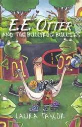 E.E. Otter and the Bullfrog Bullies - eBook