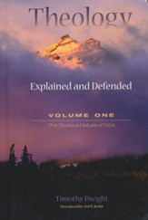 Theology Explained and Defended Volume 1