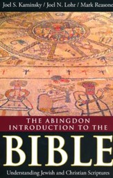 The Abingdon Introduction to the Bible: Understanding Jewish and Christian Scriptures