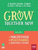 Grow Together Now, Volume 1: Forgiveness, Peacemaking, Servant's Heart