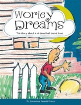 Worley Dreams: The story about a dream that came true - eBook