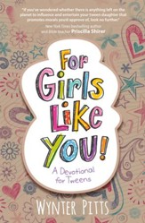 For Girls Like You: A Devotional for Tweens - eBook