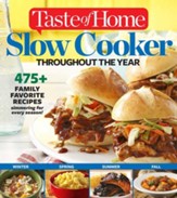 Taste of Home Slow Cooker Throughout the Year: 475+Family Favorite Recipes Simmering for Every Season - eBook