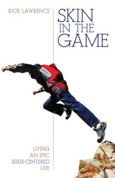 Skin in the Game: Living an Epic Jesus-Centered Life - eBook