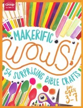Maker-ific WOWS! (ages 3-7): 54 Surprising Bible Crafts