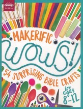 Maker-ific WOWS! (ages 8-12): 54 Surprising Bible Crafts