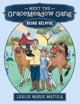 Meet the GraceMeadow Gang: Being Helpful - eBook