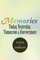 Memories Today, Yesterday, Tomorrow & Forevermore - eBook