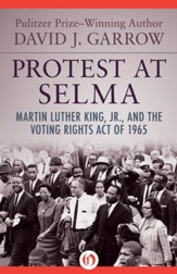 Protest at Selma: Martin Luther King, Jr., and the Voting Rights Act of 1965 - eBook