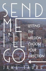 Send Me, I'll Go: Letting the Mission Choose Your Direction - eBook
