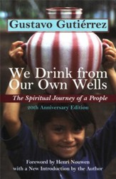 We Drink from Our Own Wells: 20th Anniversary Edition