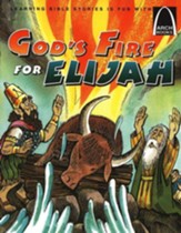 Arch Books Bible Stories: God's Fire for Elijah