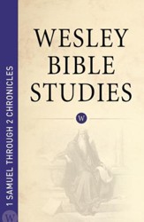 Wesley Bible Studies: 1 Samuel through 2 Chronicles - eBook