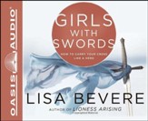 Girls With Swords: How to Carry Your Cross Like a Hero Unabridged Audiobook on CD